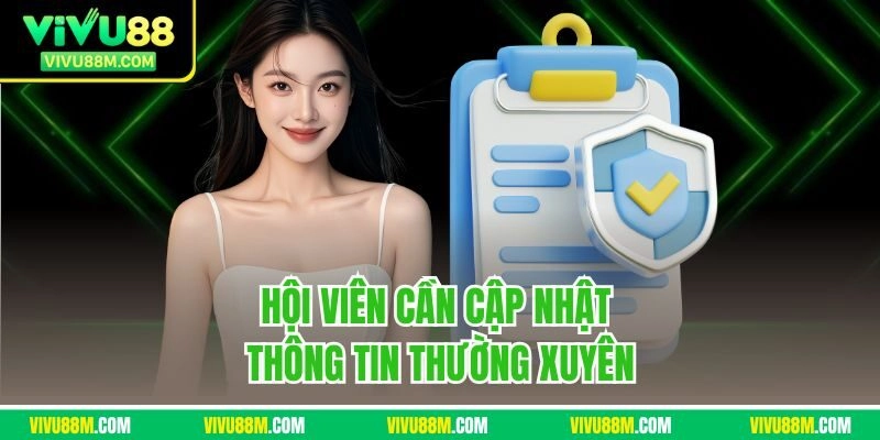 Hội viên cần cập nhật thông tin thường xuyên